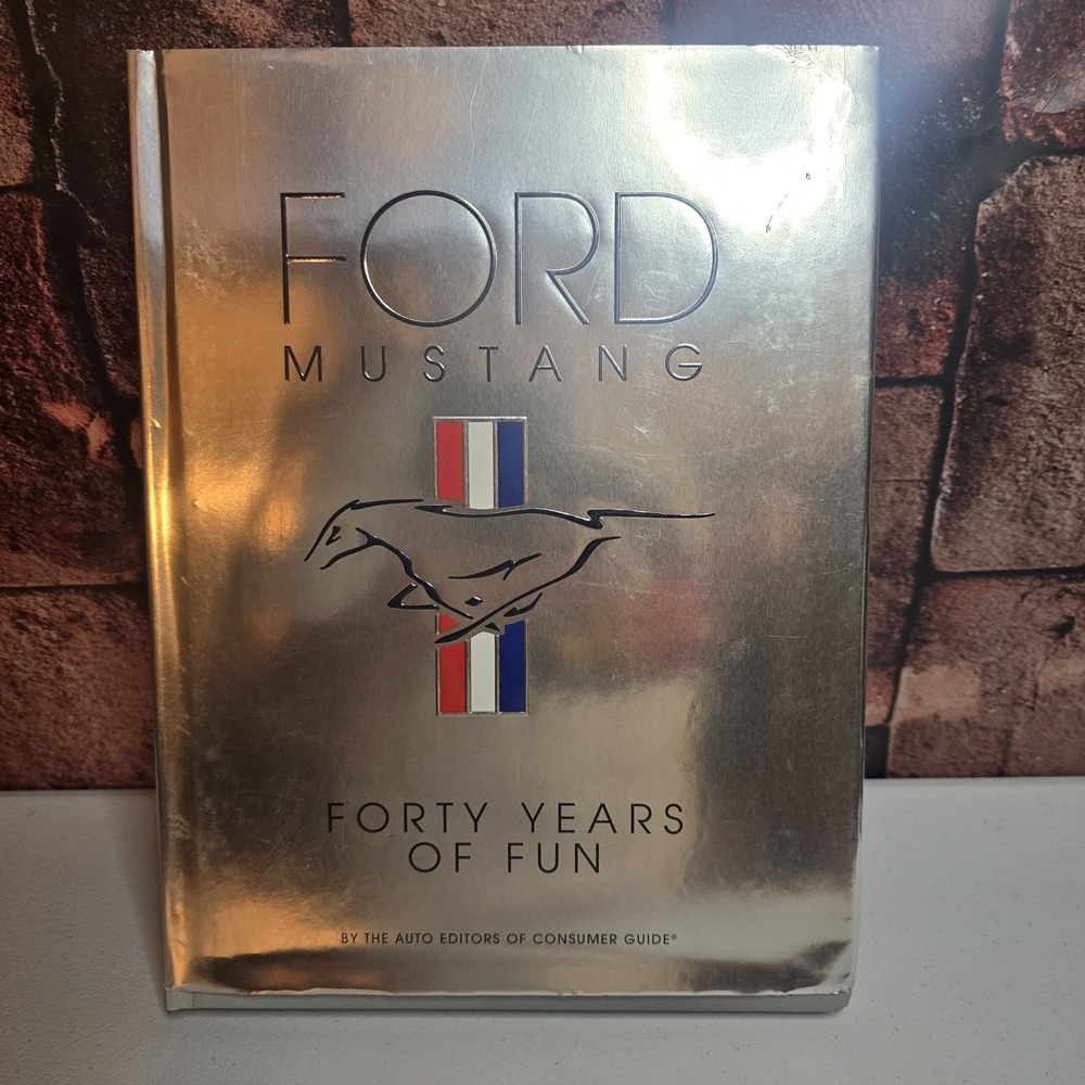 Ford Mustang 40 Years of Fun by Auto Editors of Consumer Guide HARDBACK‎